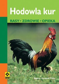 Peitz Beata Peitz Leopold - Hodowla kur Rasy zdrowie opieka