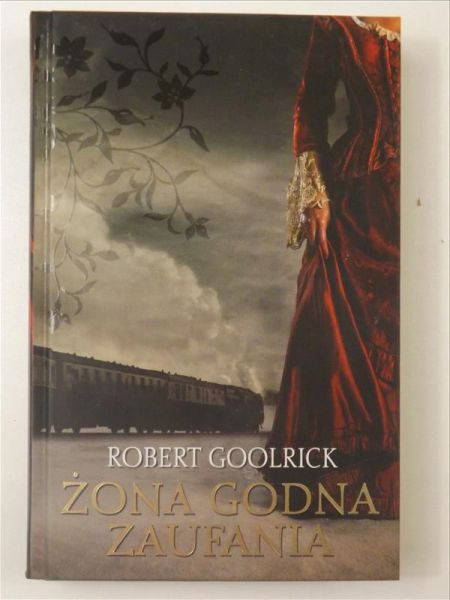 Goolrick Robert - Żona godna zaufania