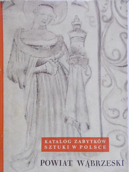 Łoziński Jerzy Z. - Katalog zabytków sztuki w Polsce. Powiat Wąbrzeski
