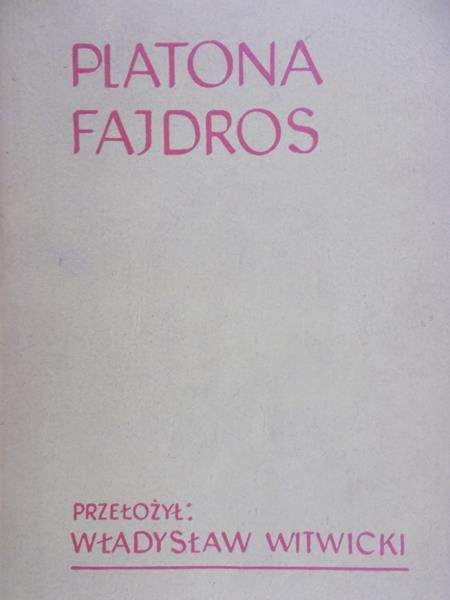 Witwicki Władysław (tł.) - Platona Fajdros