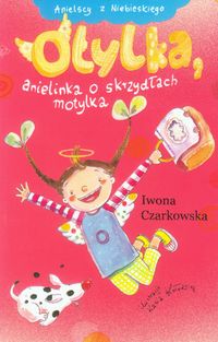 Czarkowska Iwona - Otylka, anielka o skrzydłach motylka