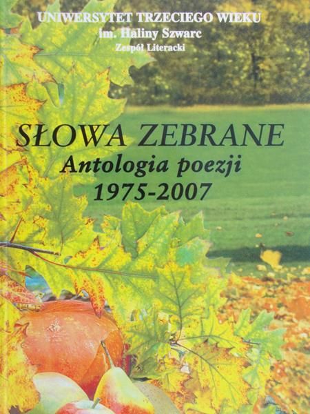 Słowa zebrane.Antologia poezji 1975-2007