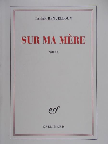 Jelloun Tahar Ben - Sur ma mere