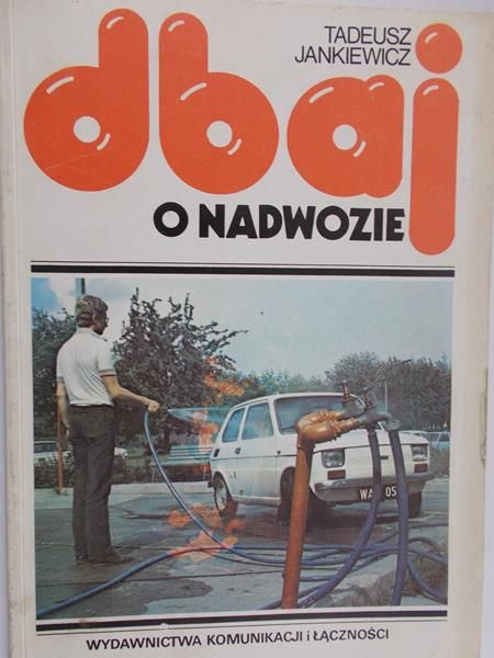 Jankiewicz Tadeusz - Dbaj o nadwozie