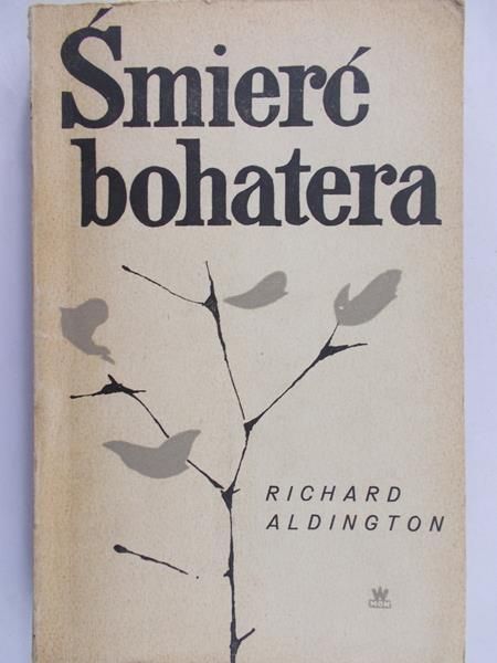 Aldington Richard - Śmierć bohatera