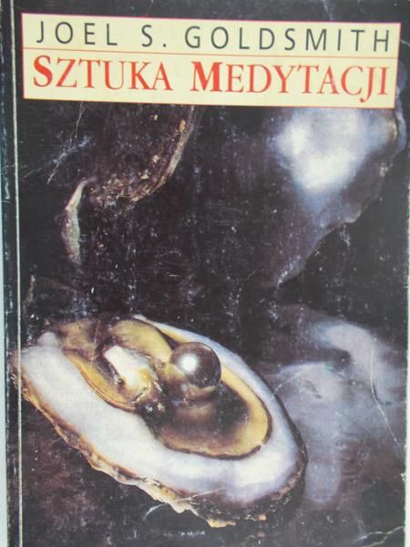Goldsmith Joel S. - Sztuka medytacji