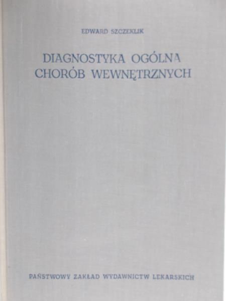 Szczeklik Edward - Diagnostyka ogólna chorób wewnętrznych