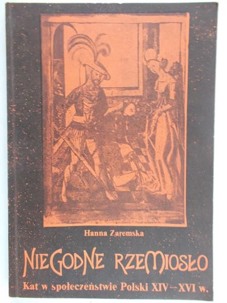 Zaremska Hanna - Niegodne rzemiosło