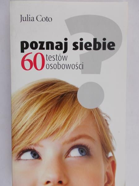 Coto Julia - Poznaj siebie. 60 testów osobowości