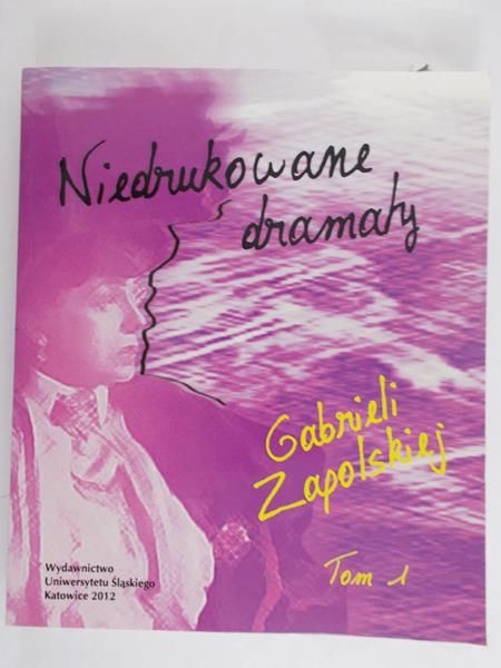 Jakóbczyk Jan (red.) - Niedrukowane dramaty Gabrieli Zapolskiej