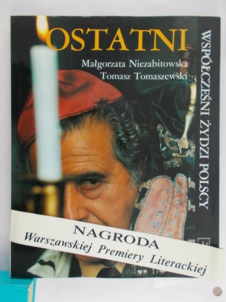 Niezabitowska Małgorzata - Ostatni: Współcześni Żydzi polscy
