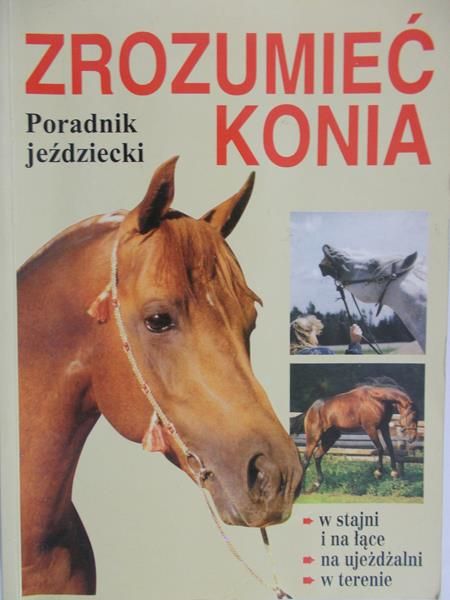 Isabelle von Neumann-Cosel-Nebe - Zrozumieć konia. Poradnik jeździecki