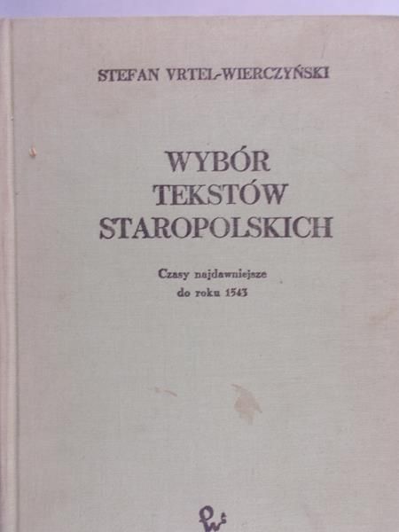 Vrtel-Wierczyński Stefan - Wybór tekstów staropolskich