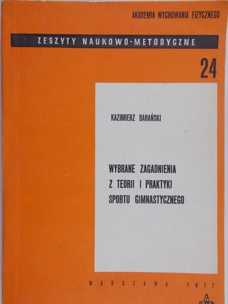 Barański Kazimierz - Wybrane zagadnienia z teorii i praktyki sportu gimnastycznego