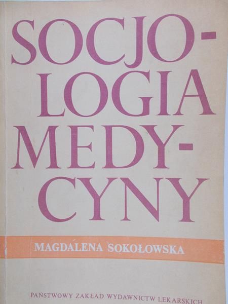 Sokołowska Magdalena - Socjologia medycyny