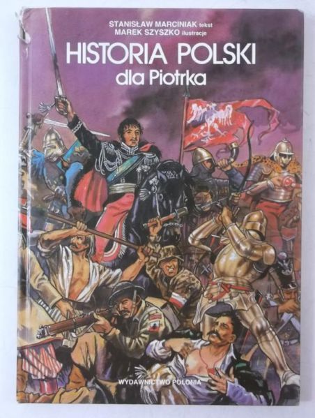Marciniak Stanisław - Historia Polski dla Piotrka