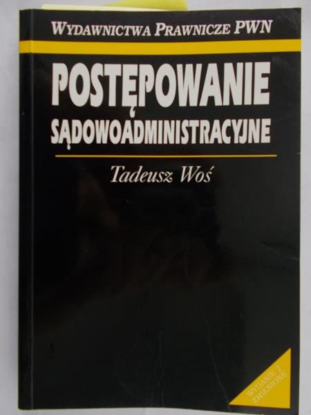 Woś Tadeusz - Postępowanie sądowo - administracyjne