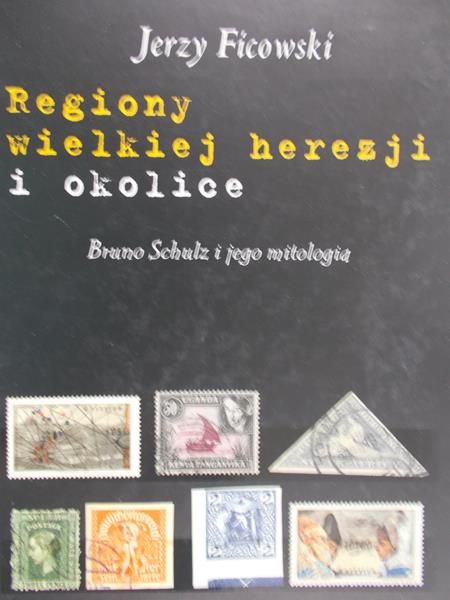 Ficowski Jerzy - Regiony wielkiej herezji i okolice