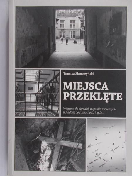 Słomczyński Tomasz - Miejsca przeklęte