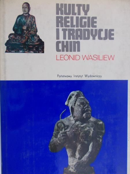 Wasiliew Leonid - Kulty religie i tradycje Chin
