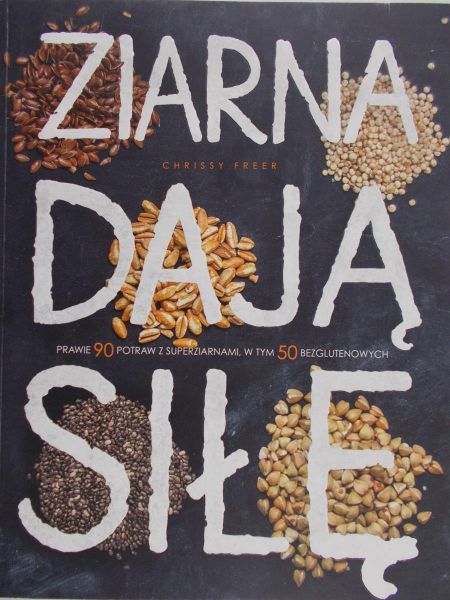 Freer Chrissy -  Ziarna dają siłę