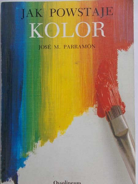 Parramon Jose M. - Jak powstaje kolor