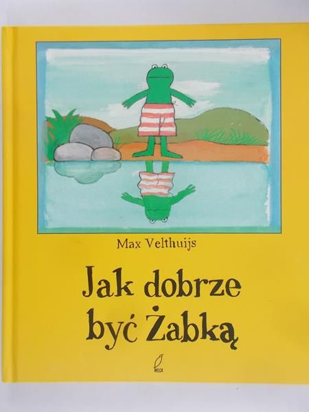 Velthuijs Max - Jak dobrze być Żabką