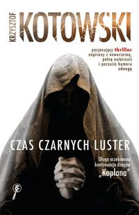 Kotowski Krzysztof - Czas Czarnych Luster