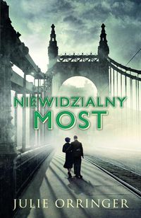 Orringer Julie - Niewidzialny most