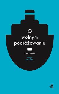 Kieran Dan - O wolnym podróżowaniu