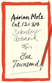 Townsend Sue - Adrian Mole lat 13 i 3/4 Sekretny dziennik, NOWA