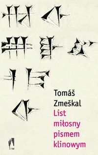Zmeskal Tomas - List miłosny pismem klinowym