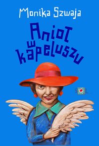 Szwaja Monika - Anioł w kapeluszu