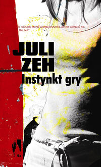 Zeh Juli - Instynkt gry
