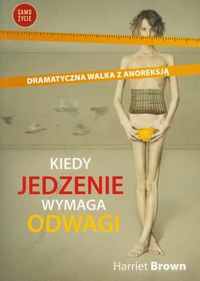 Brown Harriet - Kiedy jedzenie wymaga odwagi
