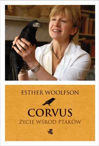 Woolfson Esther - Corvus Życie wśród ptaków