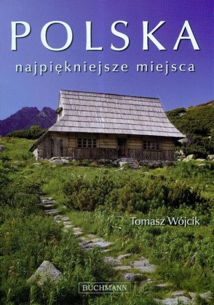 Wójcik Tomasz - Polska. Najpiękniejsze miejsca