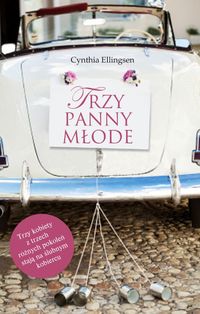 Ellingsen Cynthia - Trzy panny młode, Nowa