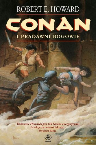 Robert Ervin Howard - Conan i pradawni bogowie