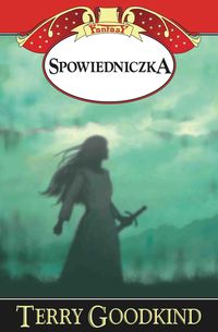 Goodkind Terry - Spowiedniczka