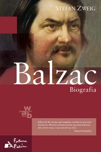 Zweig Stefan - Balzac: Biografia