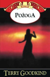 Goodkind Terry - Pożoga Tom 9