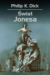 Dick Philip K. - Świat Jonesa