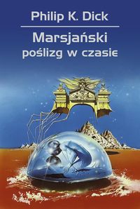 Dick Philip K. - Marsjański poślizg w czasie
