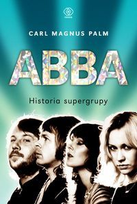 Carl Magnus Palm - ABBA Historia supergrupy