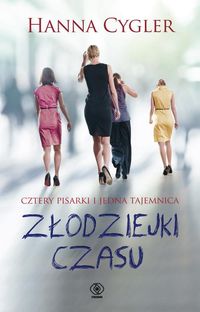 Cygler Hanna - Złodziejki czasu