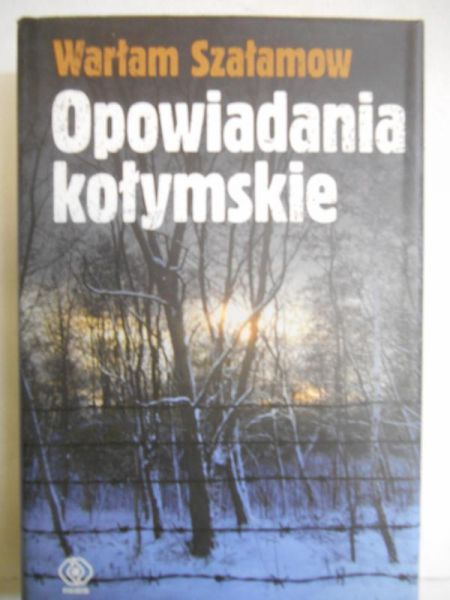 Szałamow Warłam - Opowiadania kołymskie