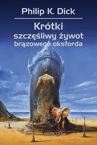 Dick Philip K. - Krótki szczęśliwy żywot brązowego oksforda