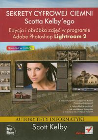 Kelby Scott - Edycja i obróbka zdjęć w programie Adobe Photoshop Lightroom 2