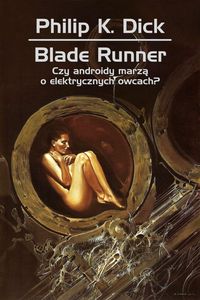 Dick Philip K. - Blade runner Czy androidy marzą o elektrycznych owcach